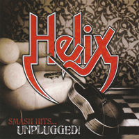 Helix (CAN) - Smash Hits...Unplugged!