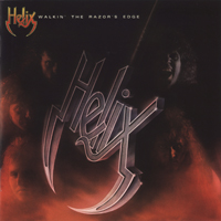 Helix (CAN) - Walkin' The Razor's Edge (Remastered)