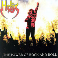 Helix (CAN) - The Power Of Rock And Roll