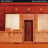 Minus 5 - Down With Wilco: A Tragedy In Three Halfs