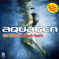 Aquagen - Girl (Uhh Uhh Yeah Yeah)