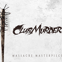 Club Murder - Massacre Masterpiece