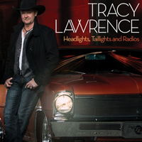 Tracy Lawrence - Headlights, Taillights & Radios