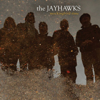 Jayhawks - Mockingbird Time