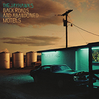 Jayhawks - Back Roads and Abandoned Motels