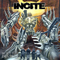 Incite (USA) - Built To Destroy