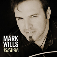 Mark Wills - 2nd Time Around