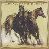 Michael Martin Murphey - The Horse Legends
