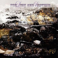 Flu - For Love And Brother