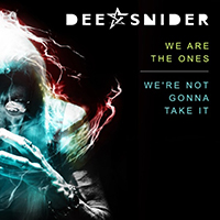 Dee Snider - We Are the Ones / We're Not Gonna Take It (Single)