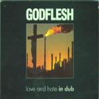 Godflesh - Love And Hate In Dub