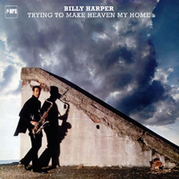 Billy Harper Quintet - Trying To Make Heaven My Home