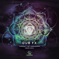 Dub FX - Theory of Harmony (Remixes)