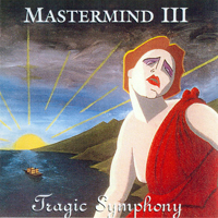 Mastermind (USA) - III - Tragic Symphony