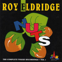 Roy Eldridge - 'Nuts' - The Complete Vogue Recordings, Vol. 1