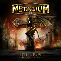 Metalium (DEU) - Incubus - Chapter Seven