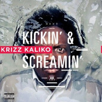 Krizz Kaliko - Kickin' & Screamin'