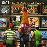 Riot (USA) - Privilege Of Power