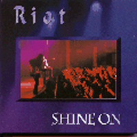 Riot (USA) - Shine On
