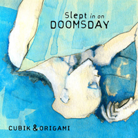 Cubik & Origami - Slept In On Doomsday