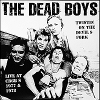 Dead Boys - Twistin On The Devil's Fork