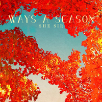 She Sir - Ways A Season (EP)