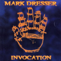 Mark Dresser - Invocation