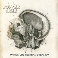 Power Crue - Wreck The Eternal Tyranny