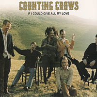 Counting Crows - If I Could Give All My Love (Single)