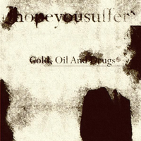 Ihopeyousuffer - Gold, Oil And Drugs