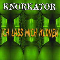 Knorkator - Ich Lass Mich Klonen (Single)
