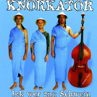 Knorkator - Ick Wer Zun Schwein (Single)