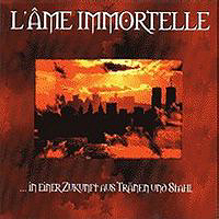 L'ame Immortelle - ... In Einer Zukunft Aus Tranen Und Stahl