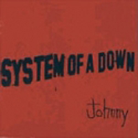 System Of A Down - Johnny (Promo, Single)