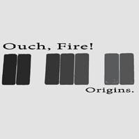 Ouch, Fire! - Origins