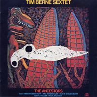Tim Berne - The Ancestors