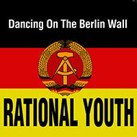 Rational Youth - Dancing On The Berlin Wall (EP)
