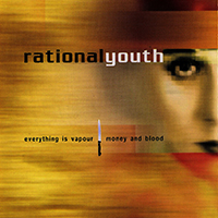 Rational Youth - Everything Is Vapour (EP)