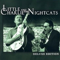Rick Estrin & The Nightcats - Little Charlie & The Nightcats - Deluxe Edition
