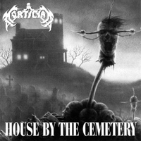 Mortician (USA) - House By The Cemetary
