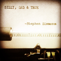 Stephen Simmons - Silly, Sad & True