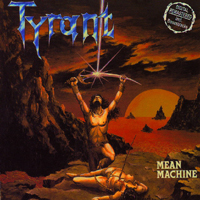 Tyrant (DEU) - Mean Machine (Reissued)