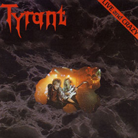 Tyrant (DEU) - Live And Crazy