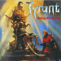 Tyrant (DEU) - Ruling The World (2009 Remastered)