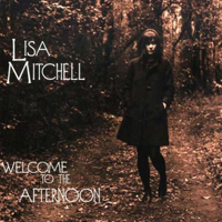 Lisa Mitchell - Welcome To The Afternoon (Single)