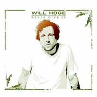 Will Hoge - Never Give In