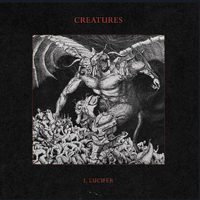 Creatures (USA) - I, Lucifer