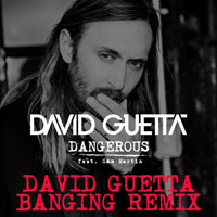 David Guetta - Dangerous (David Guetta Banging Remix)