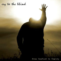 Cry To The Blind - From Conflict To Clarity