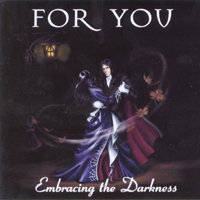 For You - Embracing The Darkness